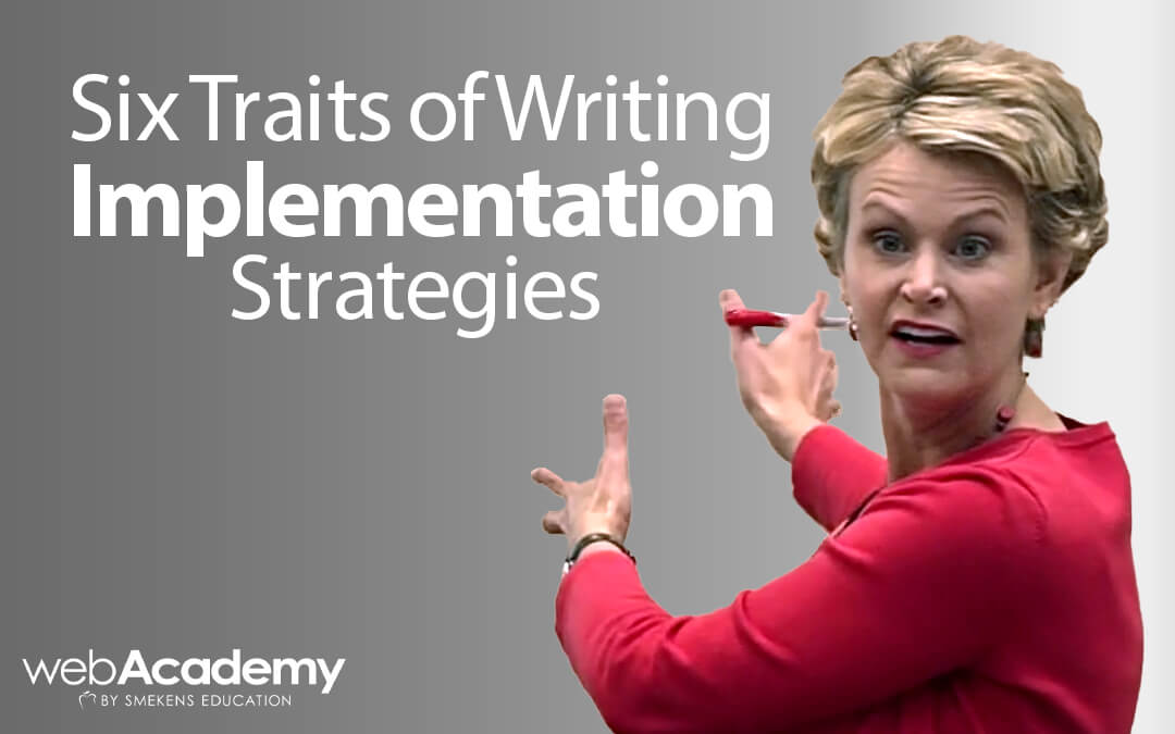 Six Traits of Writing: Implementation Strategies
