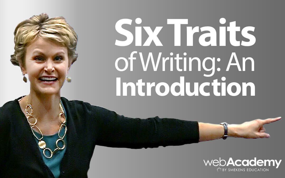 webAcademy | Six Traits of Writing: An Introduction