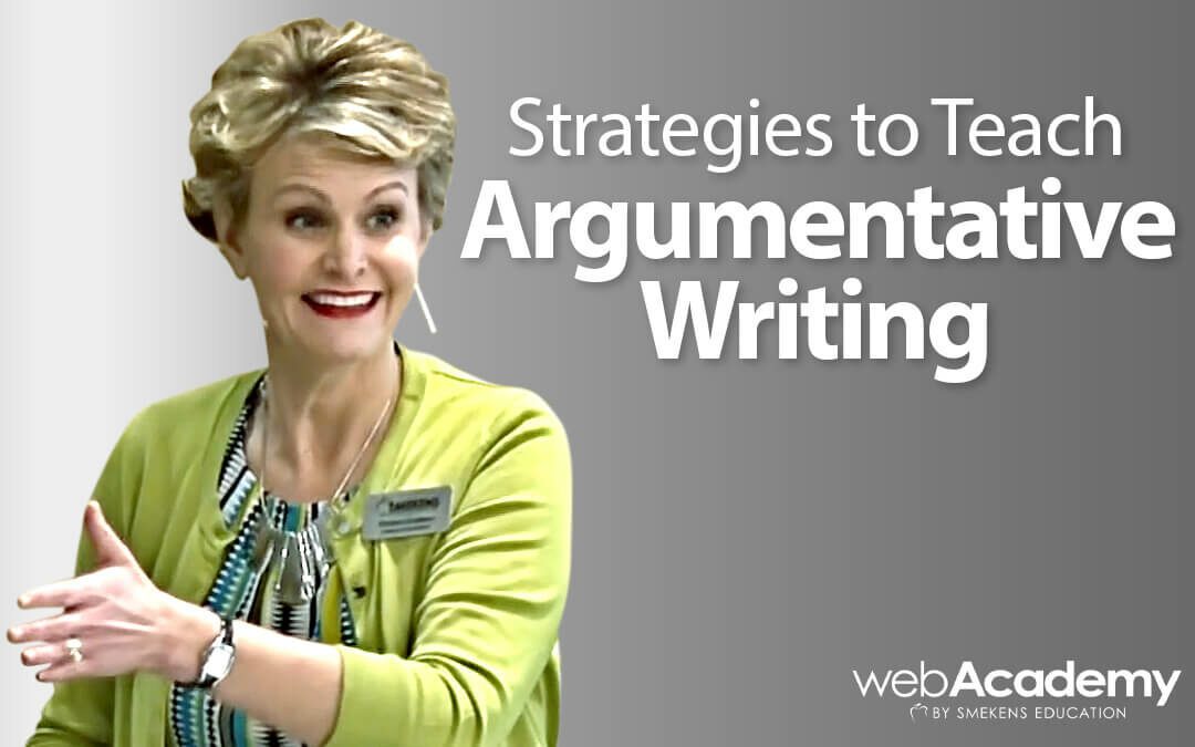 Strategies to Teach Argumentative Writing