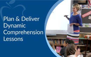 Webinar | Plan & Deliver Dynamic Comprehension Lessons
