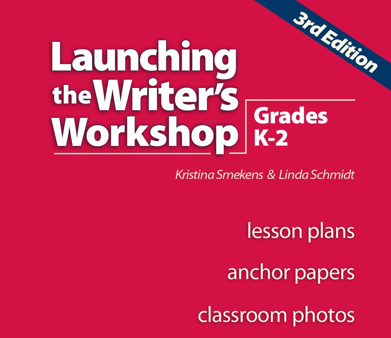 Launching the Writer's Workshop: Grades K-2